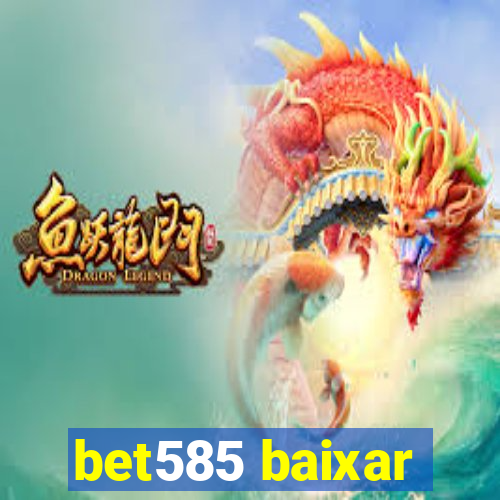 bet585 baixar